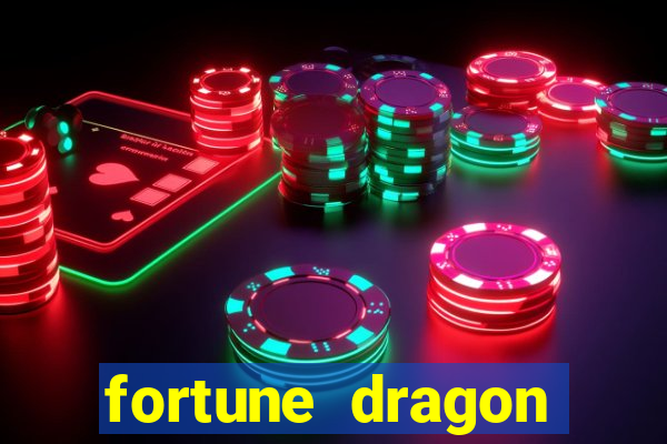 fortune dragon dinheiro infinito